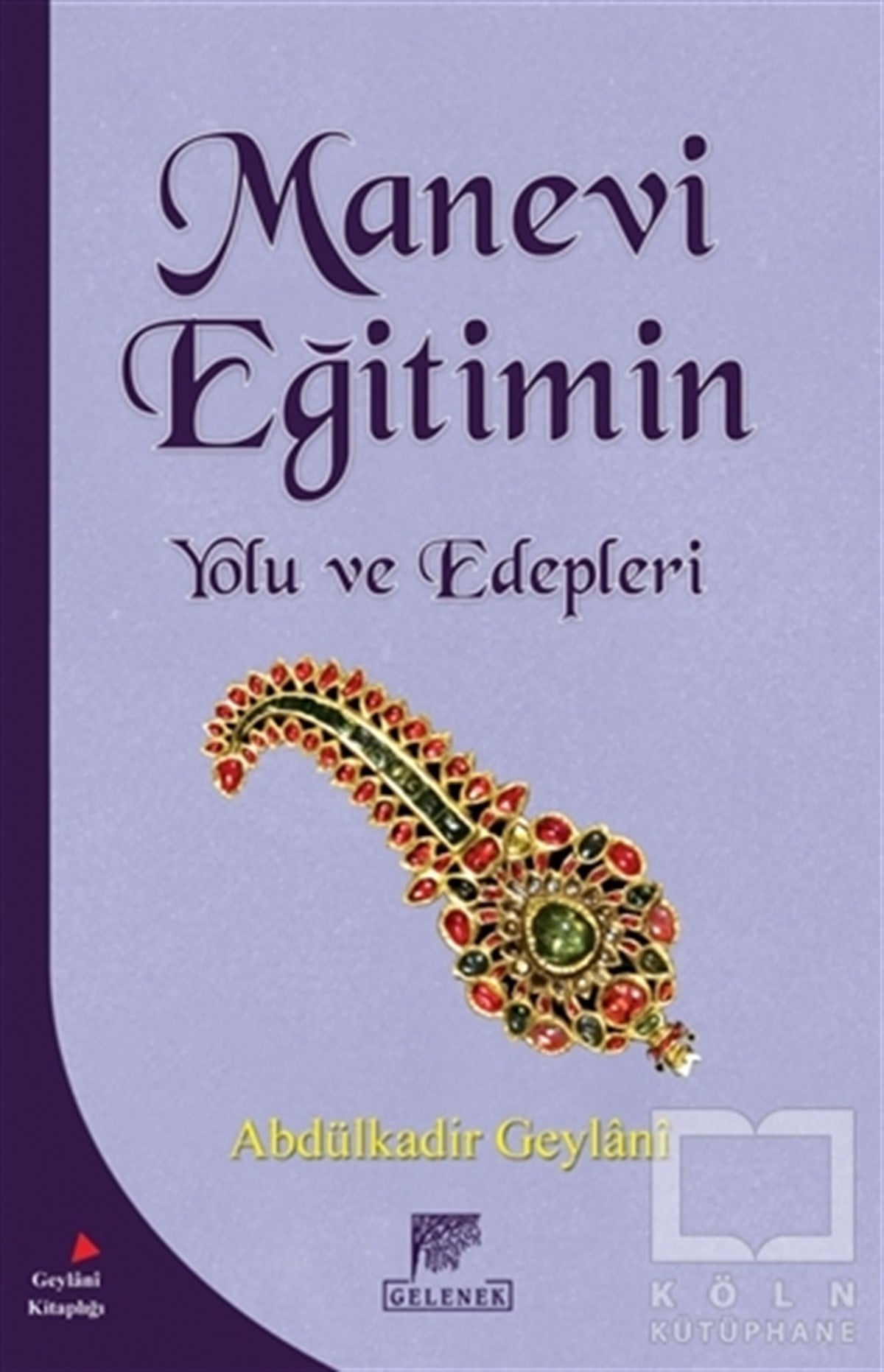 Abdülkadir Geylaniİslam EğitimiManevi Eğitimin Yolu ve Edepleri