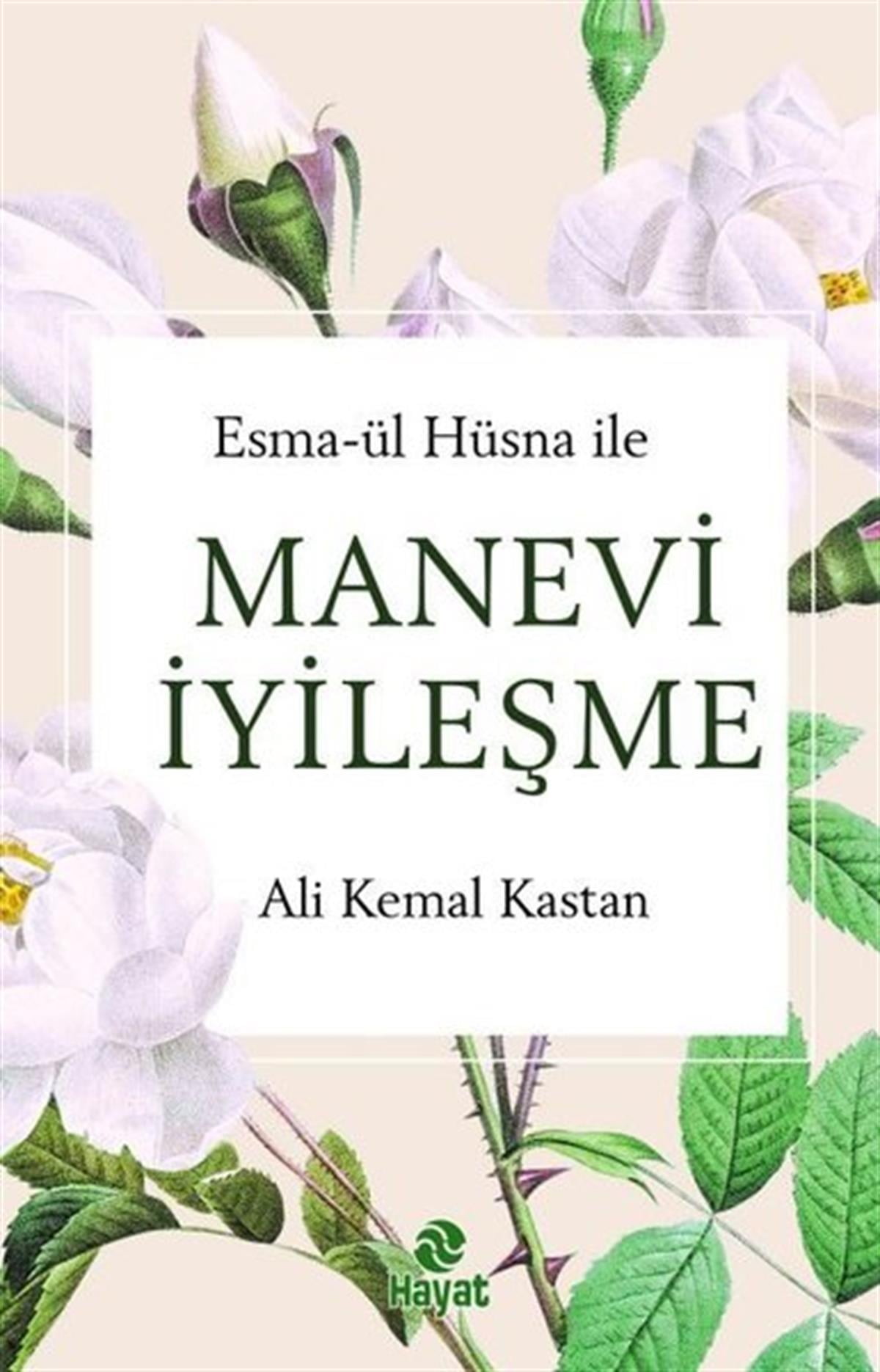 Ali Kemal KastanTasavvuf KitaplarıManevi İyileşme - Esma-ül Hüsna İle