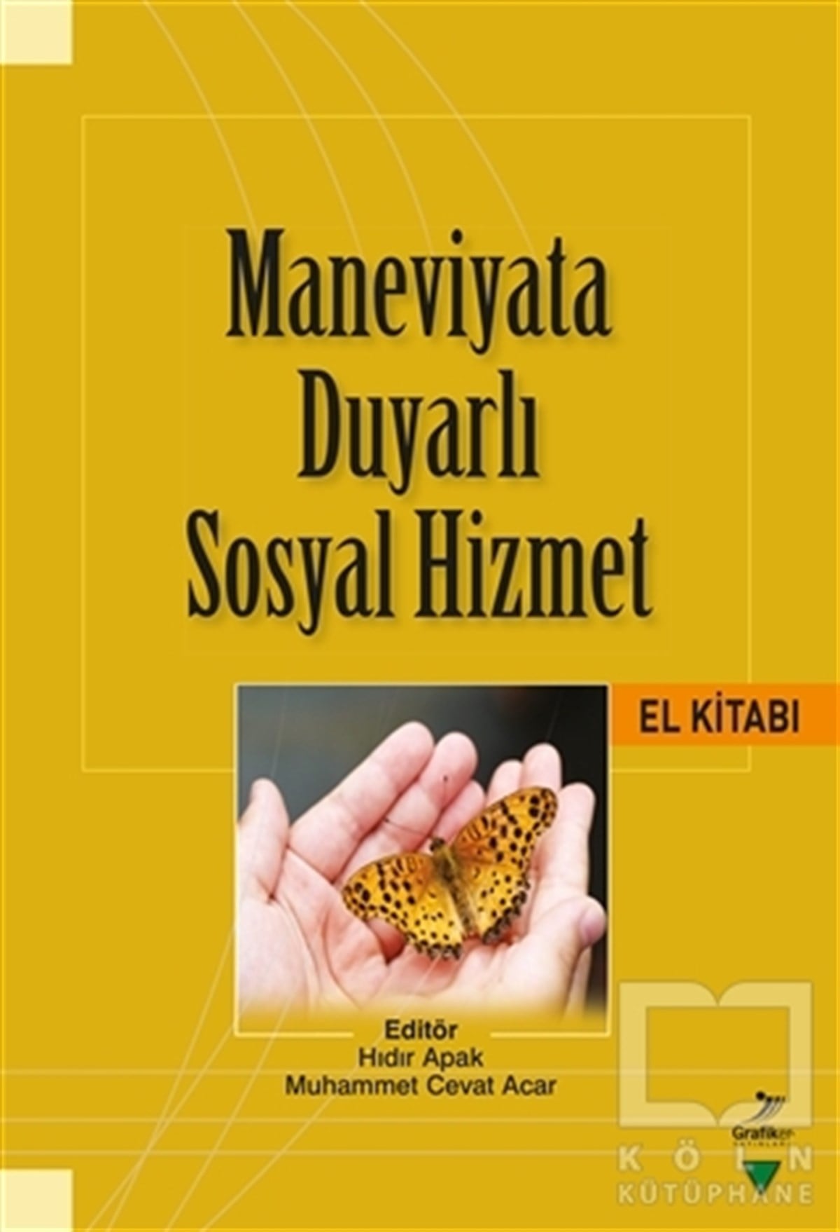 Hıdır ApakBaşvuru KitaplarıManeviyata Duyarlı Sosyal Hizmet El Kitabı