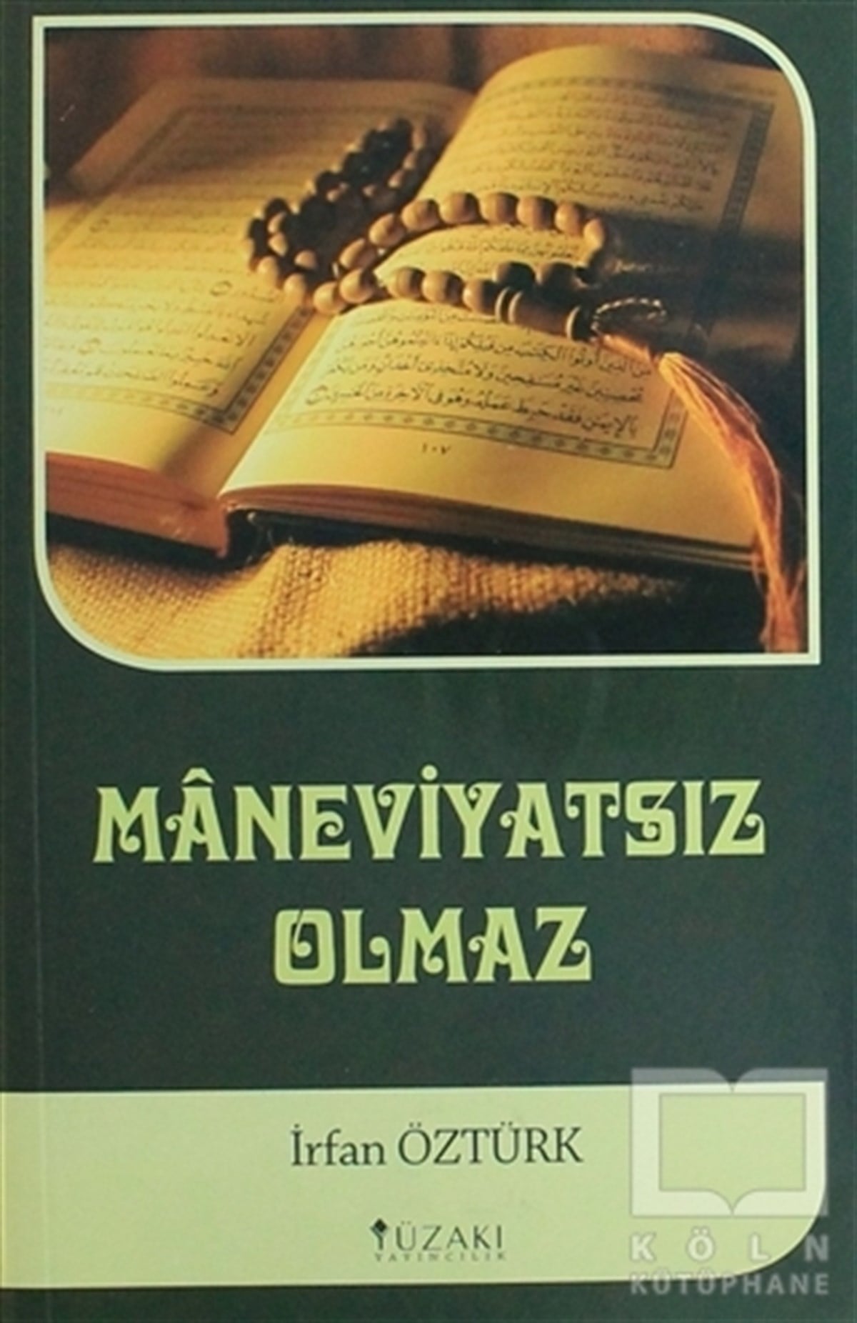 İrfan Öztürkİslam ve Günümüz İslam DüşüncesiManeviyatsız Olmaz