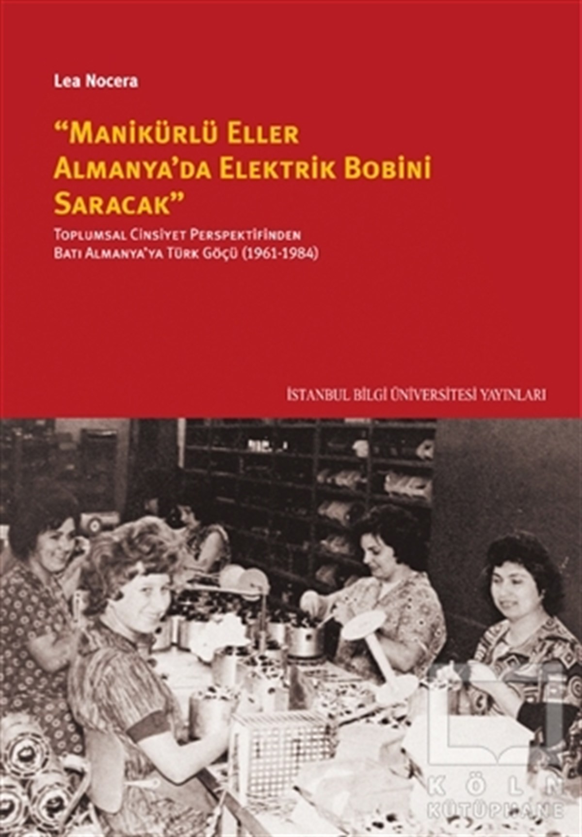 Lea NoceraKadın Çalışmaları''Manikürlü Eller Almanya'da Elektirik Bobini Saracak''