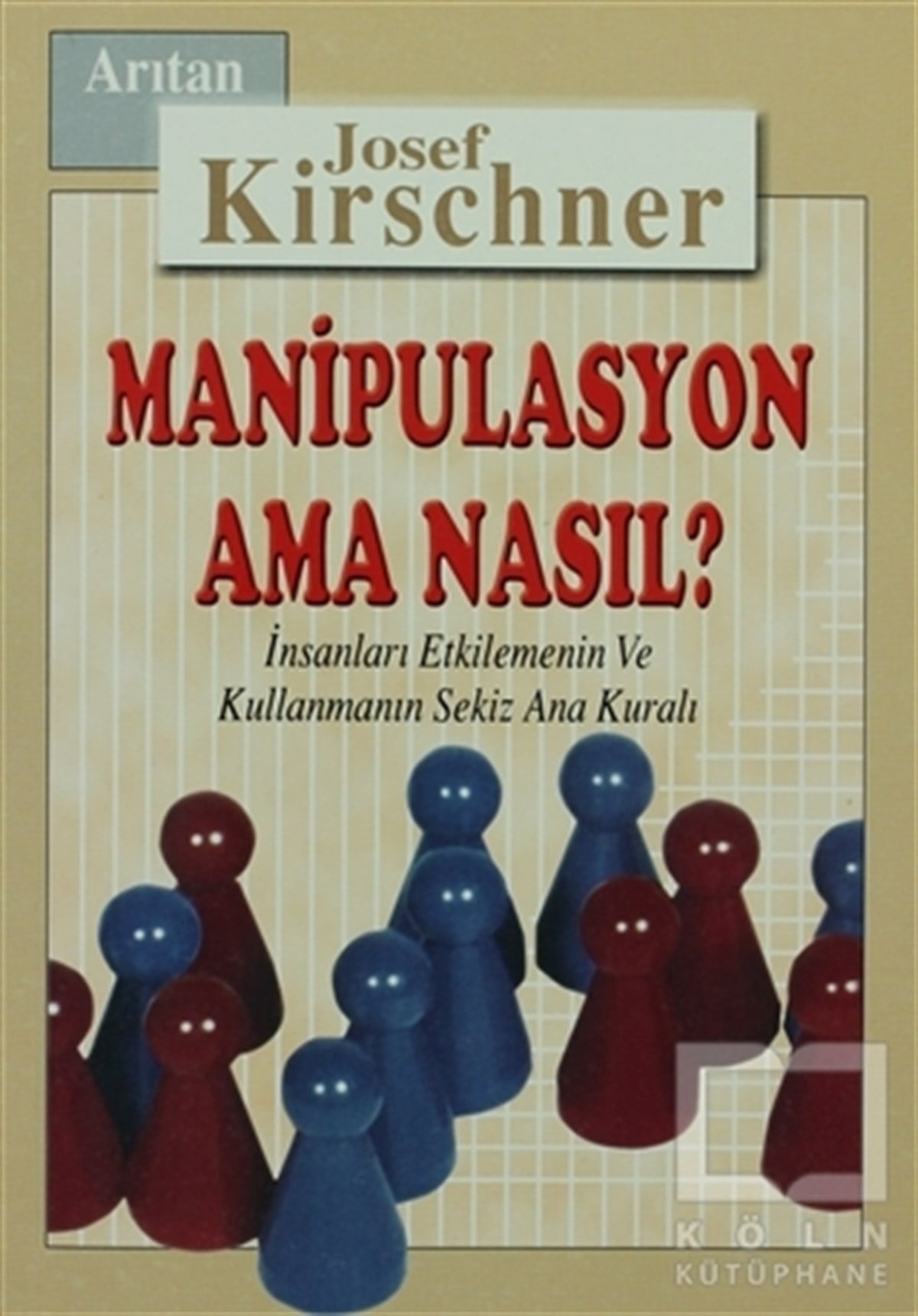 Josef KirschnerGenel KonularManipulasyon Ama Nasıl?