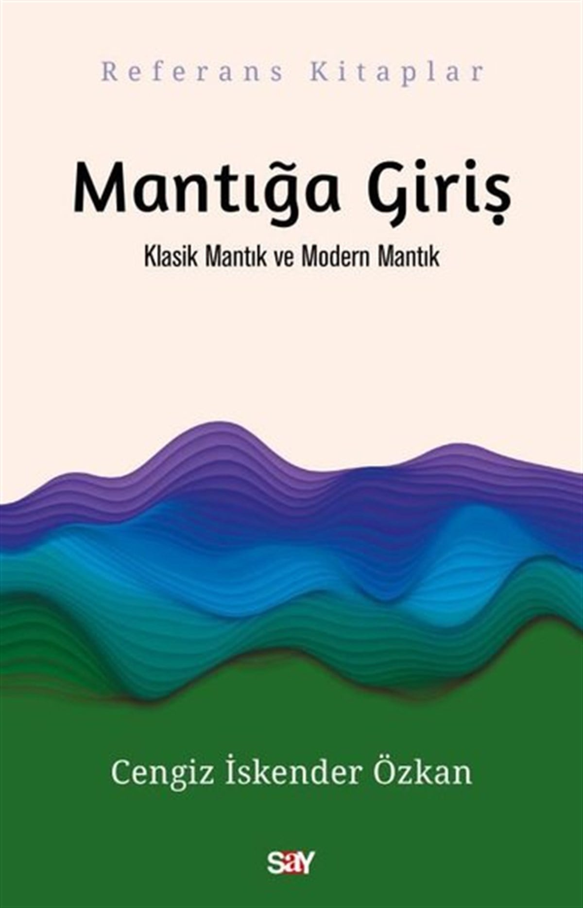 Cengiz İskender ÖzkanFelsefe BilimiMantığa Giriş - Klasik Mantık ve Modern Mantık