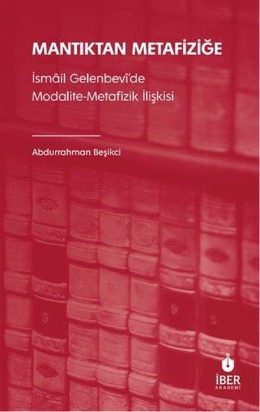 Abdurrahman BeşikçiFelsefe BilimiMantıktan Metafiziğe - İsmail Gelenbevi'de Modalite - Metafizik İlişkisi