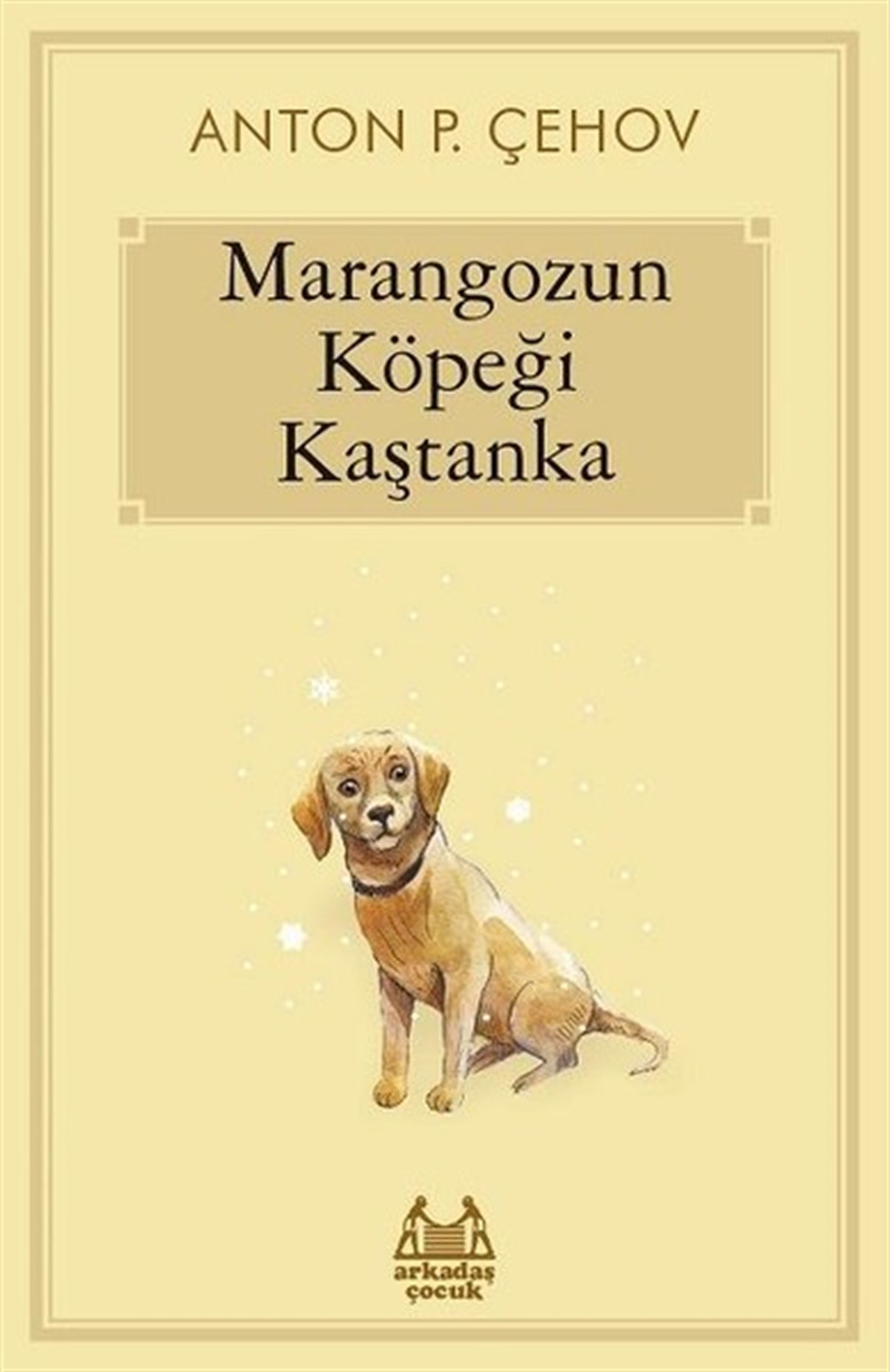 Anton Pavloviç ÇehovÇocuk Masal KitaplarıMarangozun Köpeği Kaştanka
