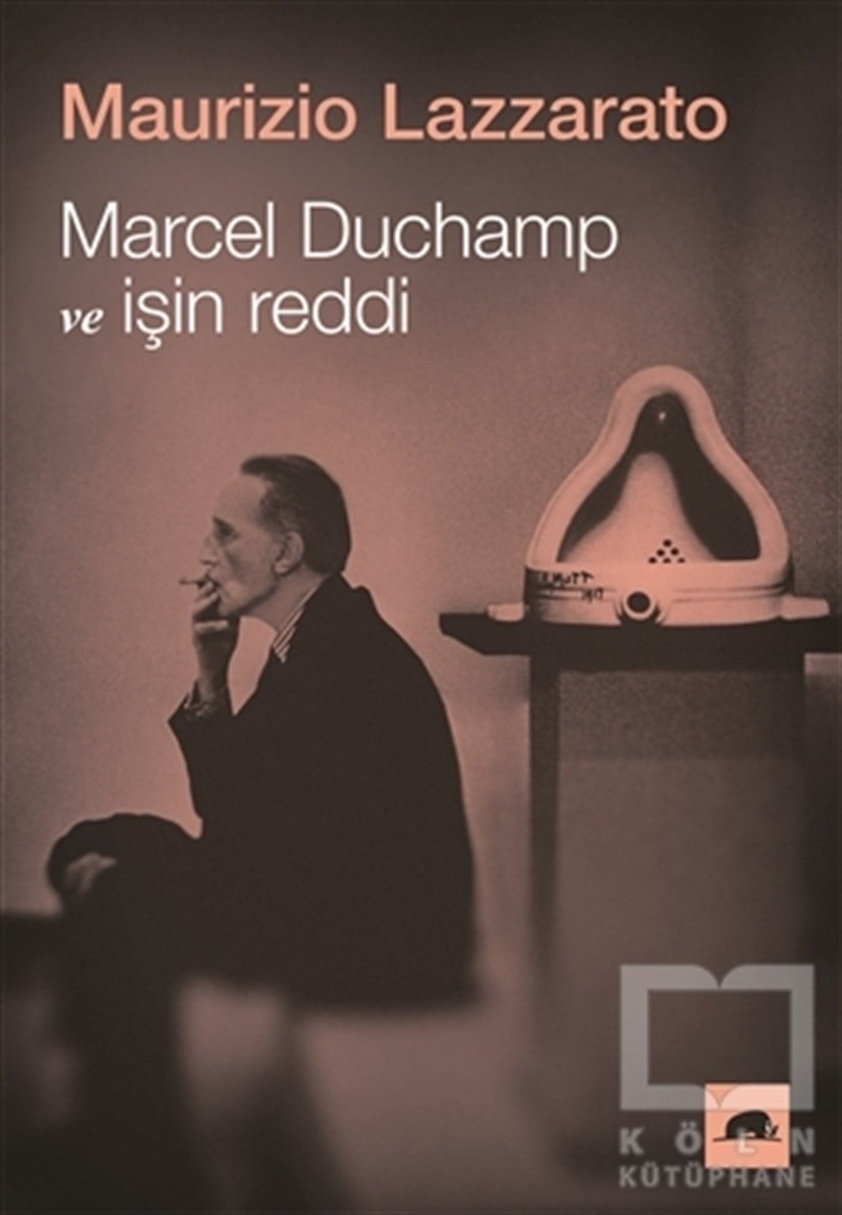 Maurizio LazzaratoDüşünceMarcel Duchamp ve İşin Reddi