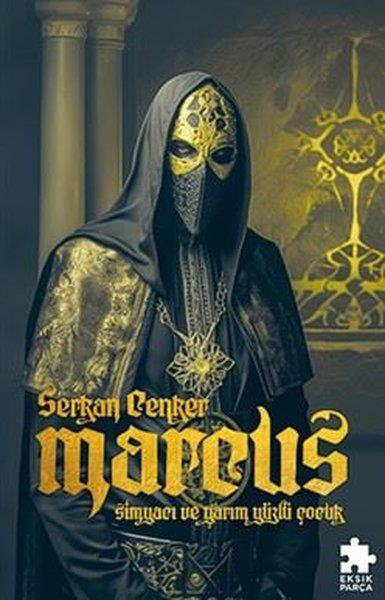 Serkan CenkerFantastik Kitaplar & Fantastik RomanlarMarcus: Simyacı ve Yarım Yüzlü Çocuk