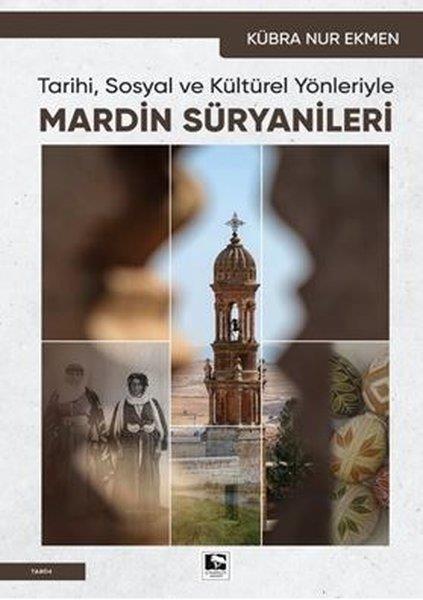 Kübra Nur EkmenTürk Tarihi Araştırmaları KitaplarıMardin Süryanileri - Tarihi Sosyal ve Kültürel Yönleriyle
