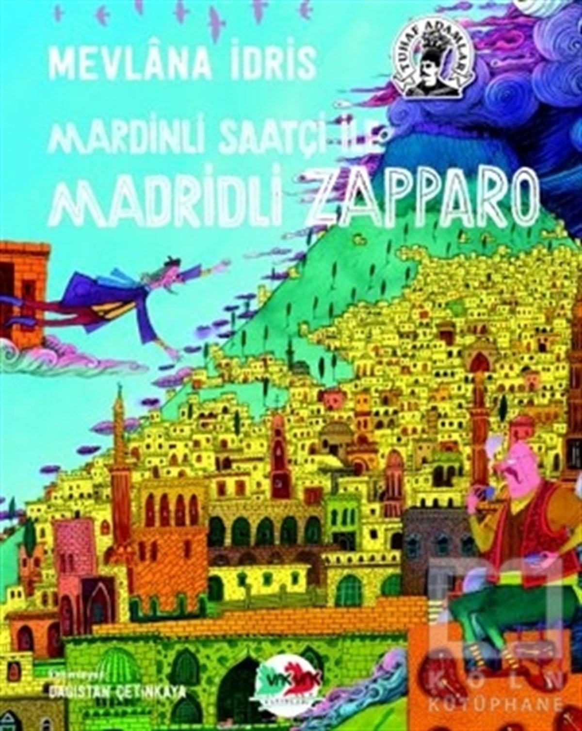 Mevlana İdrisÇocuk RomanlarıMardinli Saatçi İle Madridli Zapparo
