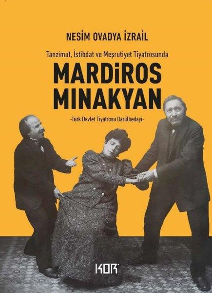 Nesim Ovadya İzrailTürk OyunlarıMardiros Minakyan: Tanzimat, İstibdat ve Meşrutiyet Tiyatrosunda - Türk Devlet Tiyatrosu Darülbedayi