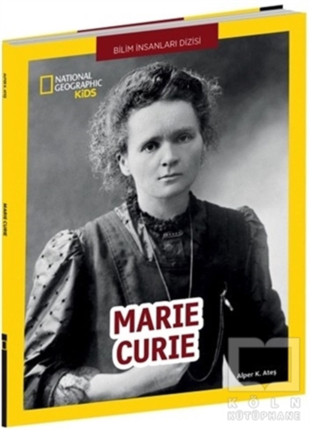 Alper K. AteşBiyografi-OtobiyogafiMarie Curie - National Geographic Kids