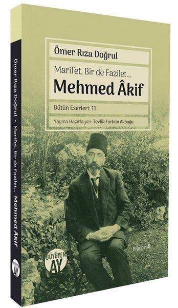 Ömer Rıza DoğrulTarihi Biyografi ve Otobiyografi KitaplarıMarifet Bir de Fazilet Mehmed Akif