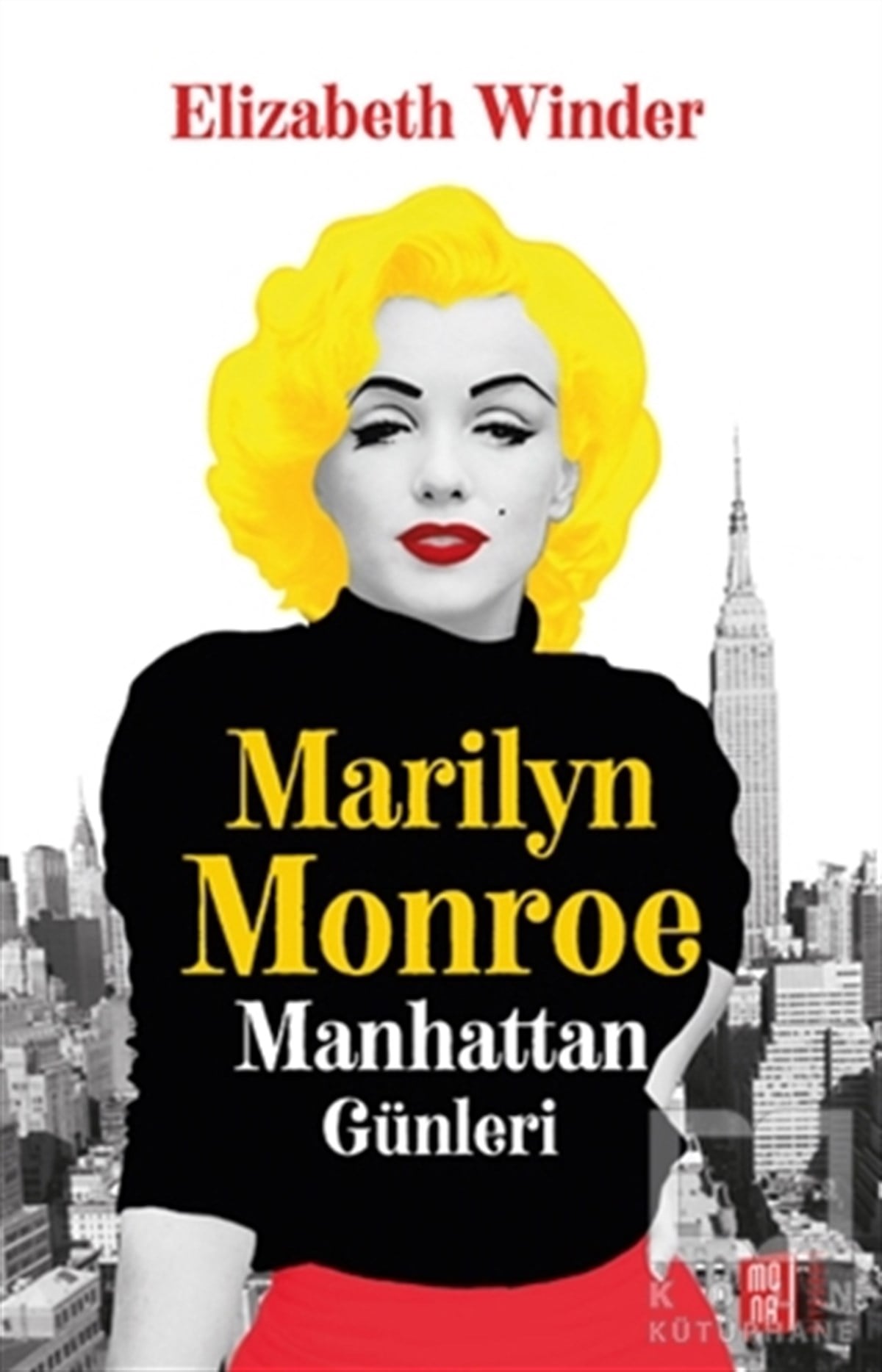 Elizabeth WinderBiyografi-OtobiyogafiMarilyn Monroe - Manhattan Günleri