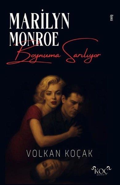 Volkan KoçakTürk RomaniMarilyn Monroe Boynuma Sarılıyor