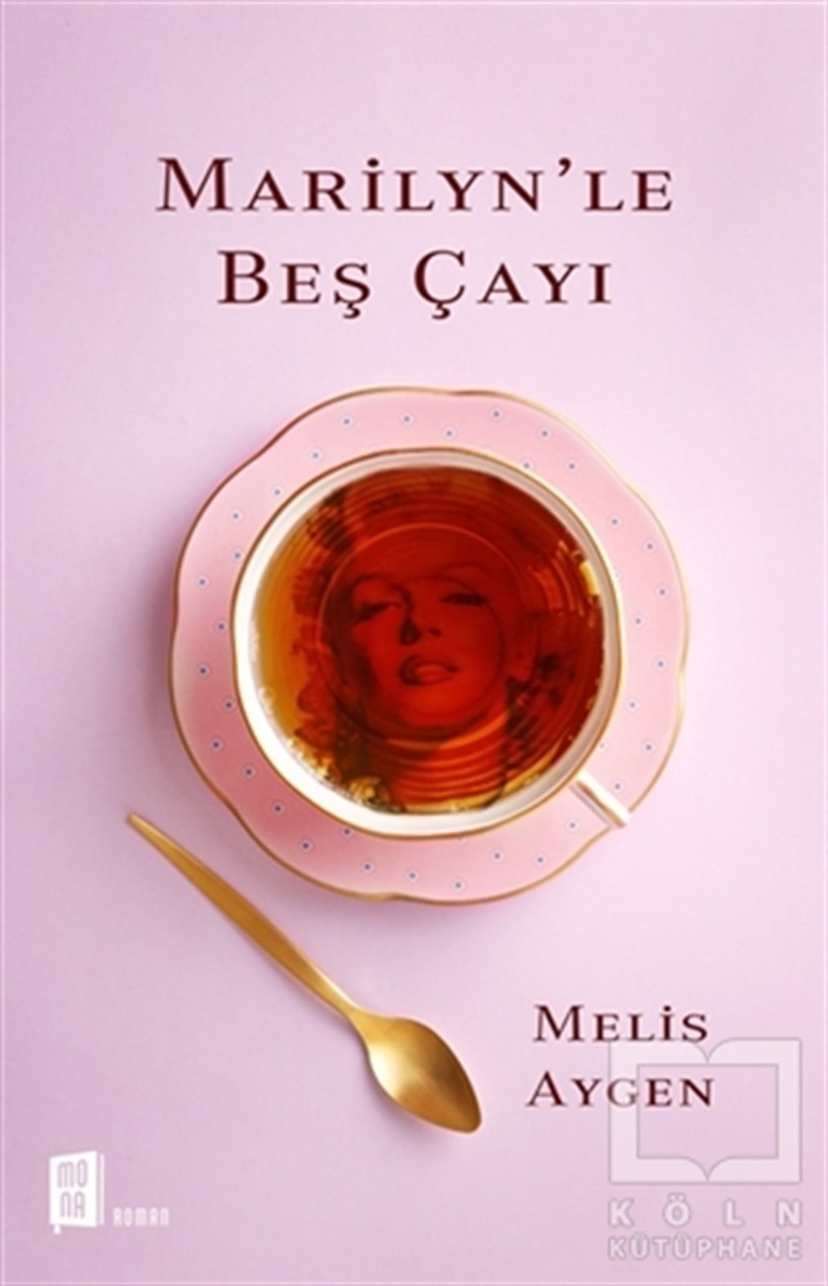 Melis AygenRomanMarilyn’le Beş Çayı