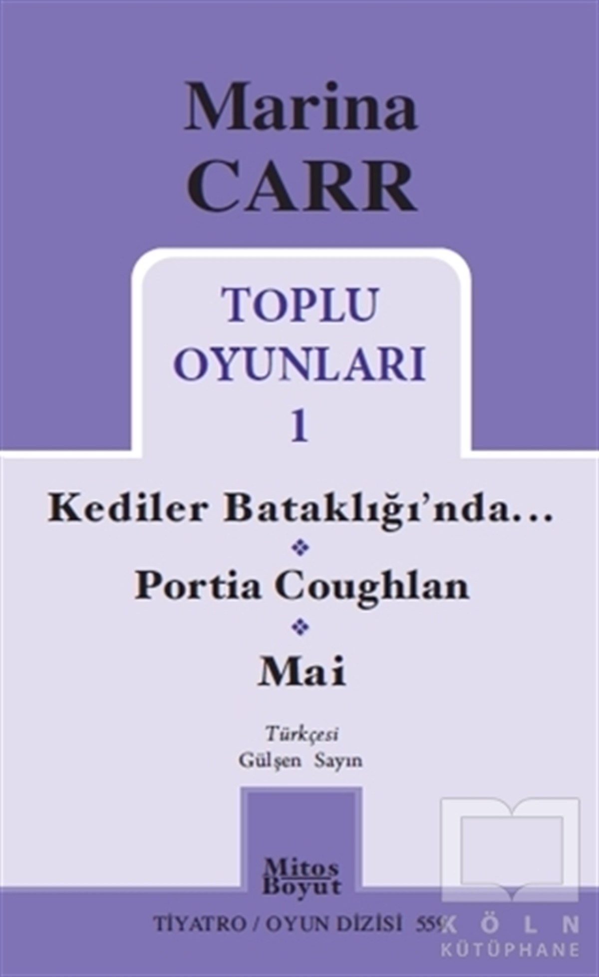 Marina CarrFotoğraf, Sinema, TiyatroMarina Carr Toplu Oyunları 1 - Kediler Bataklığı’nda / Portia Coughlan / Mai