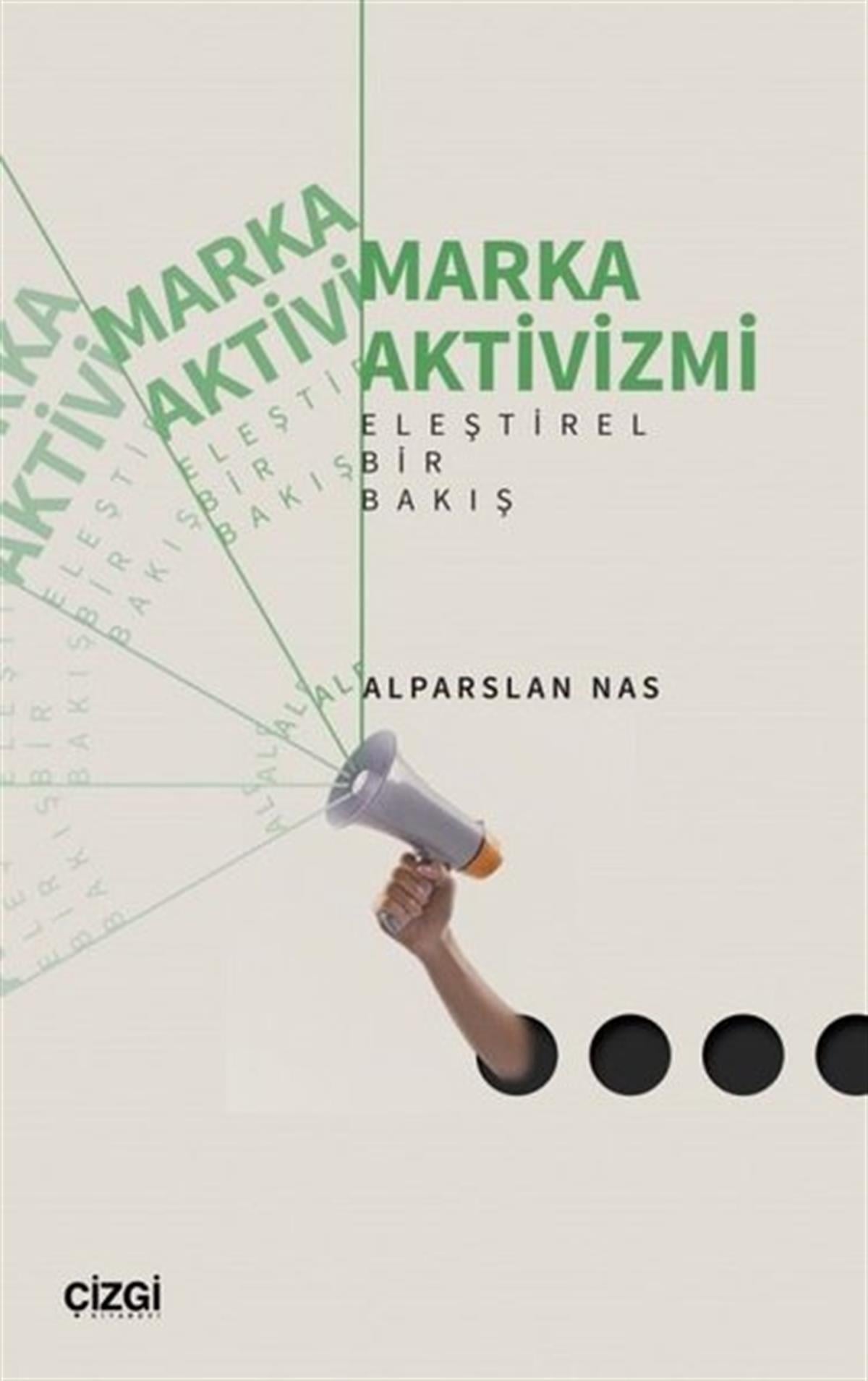 Alparslan Nasİletişim KitaplarıMarka Aktivizmi - Eleştirel Bir Bakış