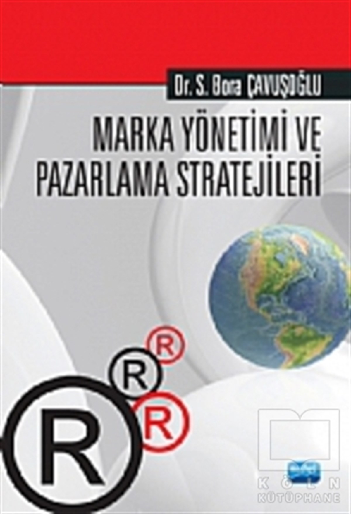 S. Bora Çavuşoğluİşletme, Muhasebe, MaliyeMarka Yönetimi ve Pazarlama Stratejileri