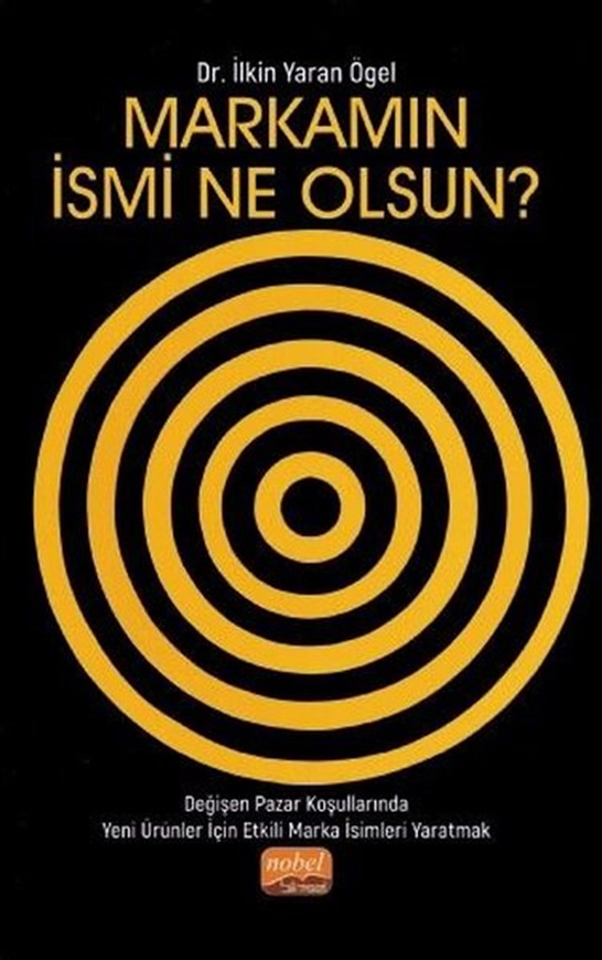 İlkin Yaran ÖgelPazarlama, Reklamcılık ve Satış KitaplarıMarkamın İsmi Ne Olsun?