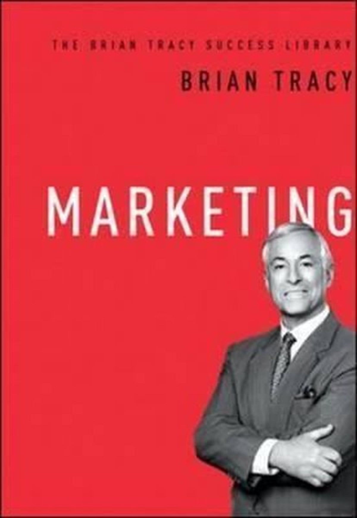 Brian TracyBusiness and EconomicsMarketing (The Brian Tracy Success Library)