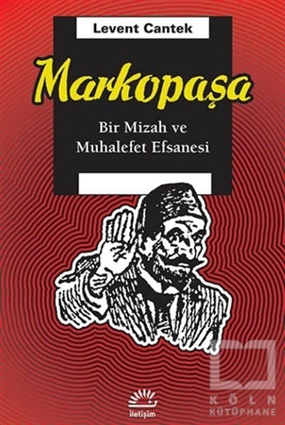 Levent CantekAraştırma-İnceleme-ReferansMarkopaşa