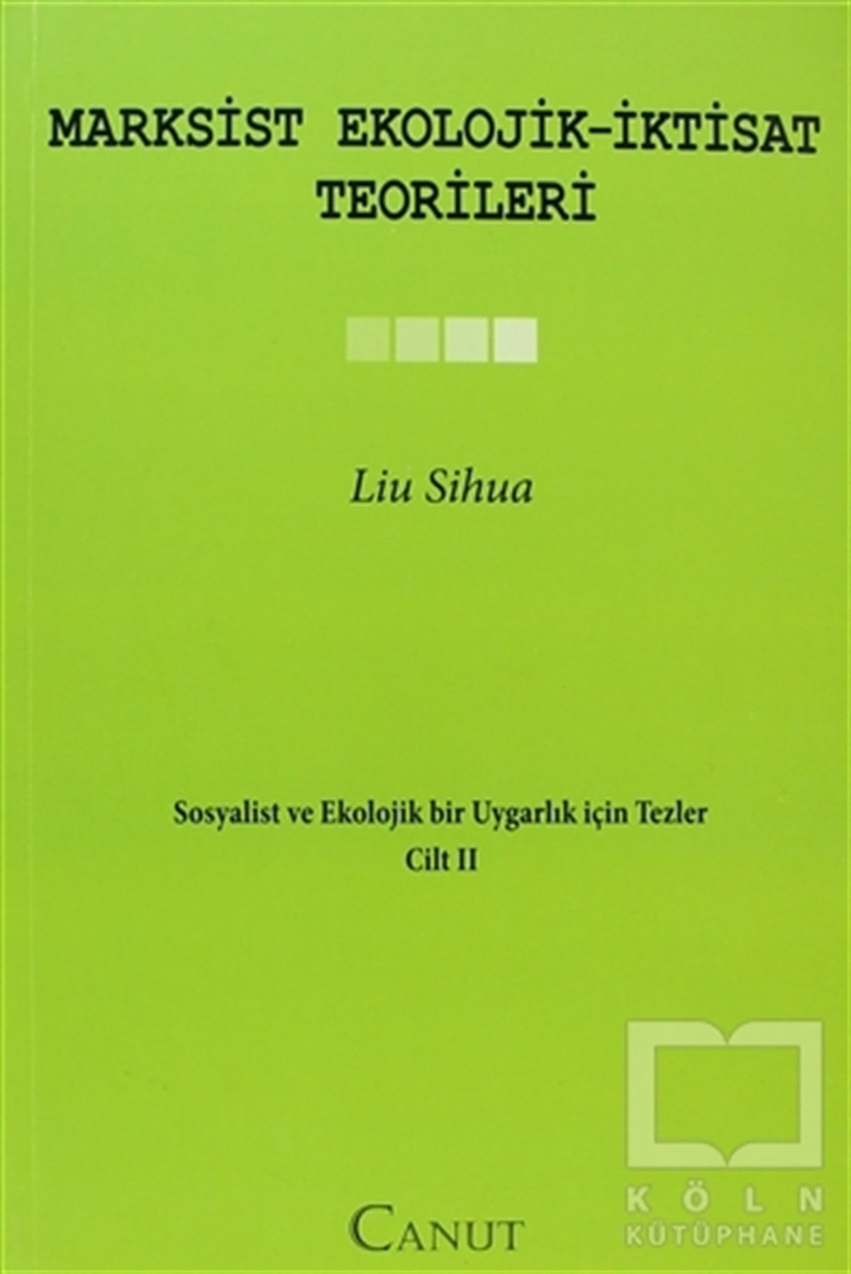 Liu SihuaSol HareketlerMarksist Ekolojik - İktisat Teorileri