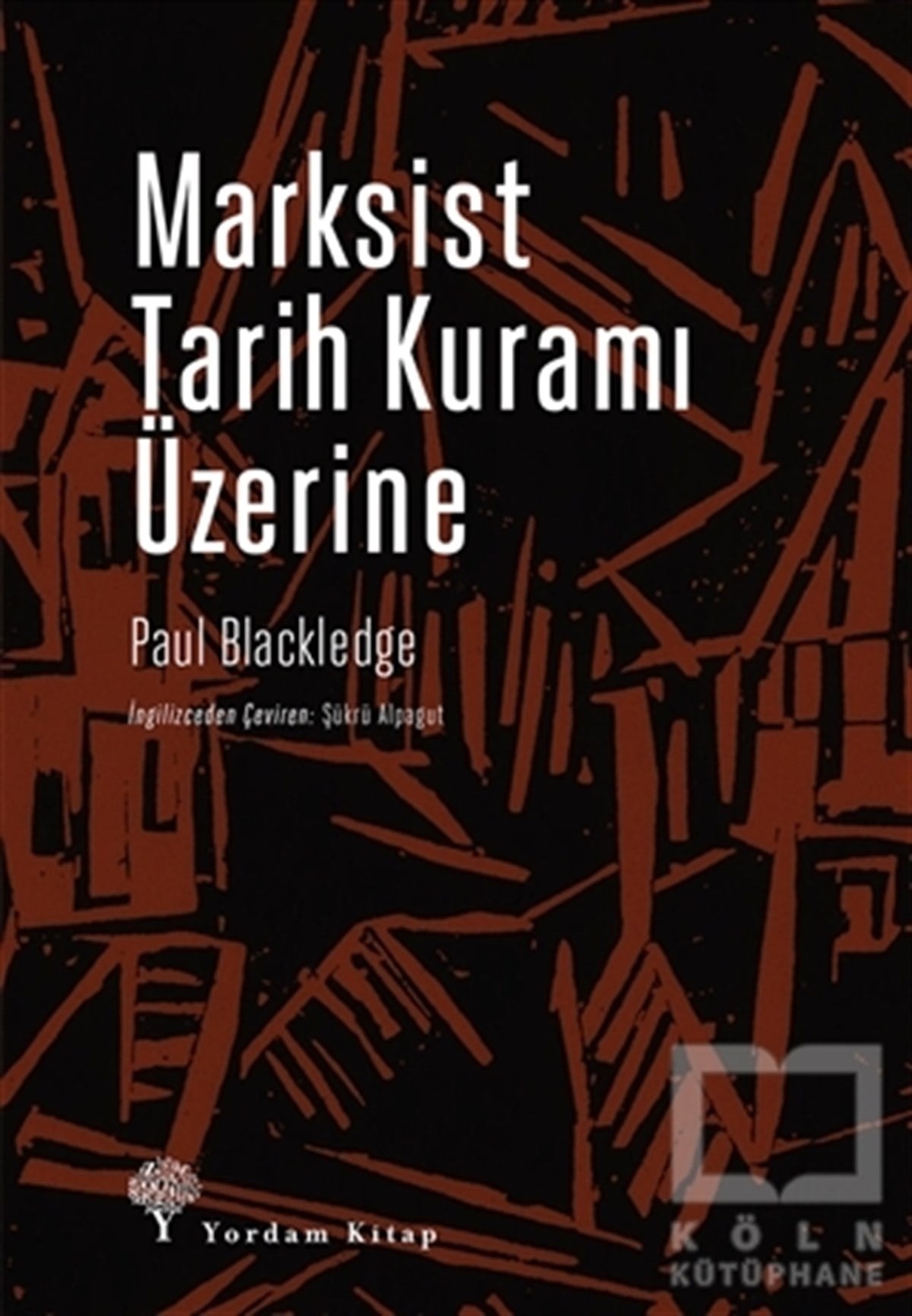 Paul BlackledgeSiyaset BilimiMarksist Tarih Kuramı Üzerine