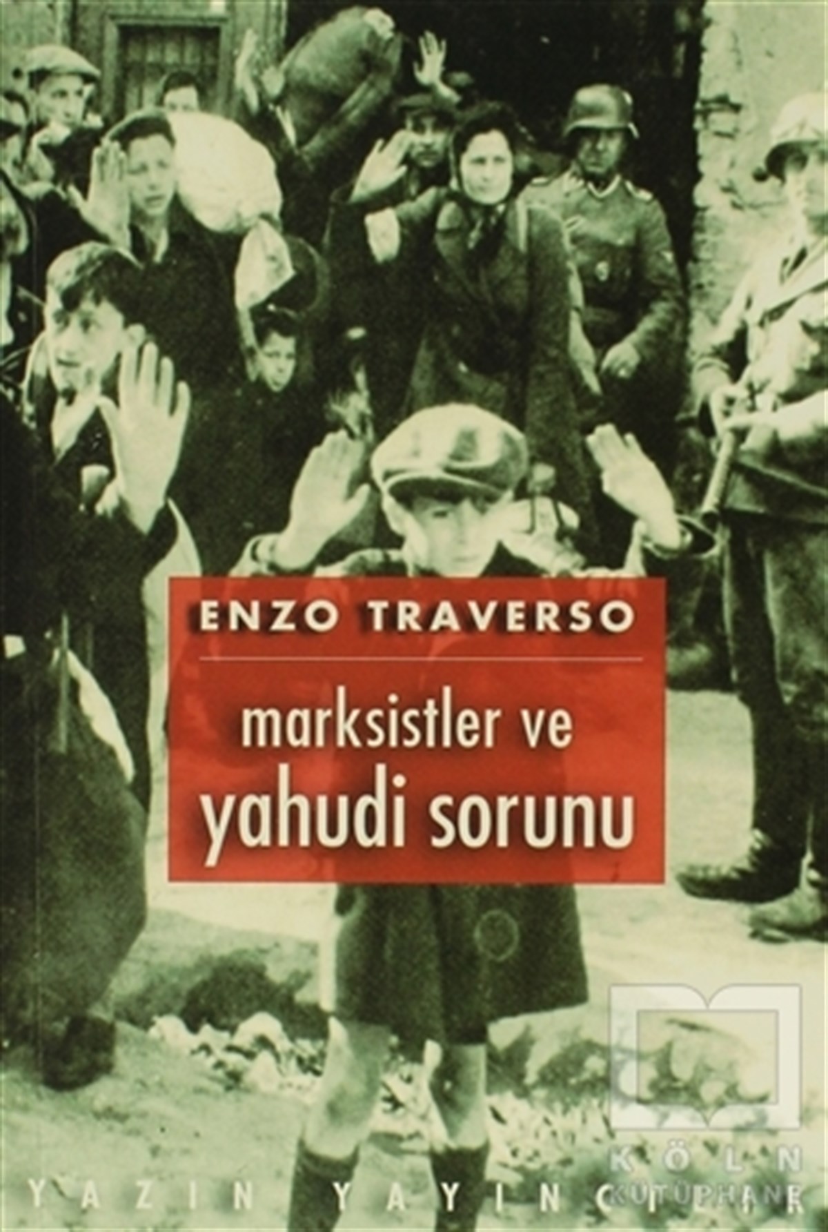 Enzo TraversoSiyaset FelsefesiMarksistler ve Yahudi Sorunu