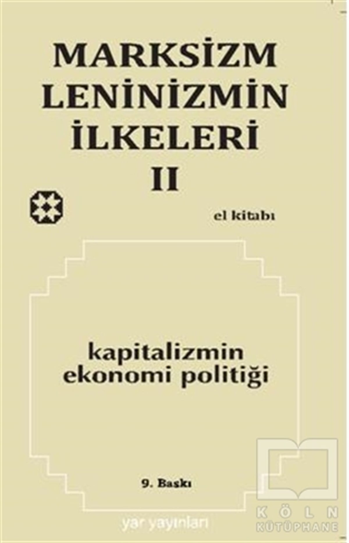 KolektifSiyaset FelsefesiMarksizm, Leninizmin İlkeleri Cilt: 2 Kapitalizmin Ekonomi Politiği