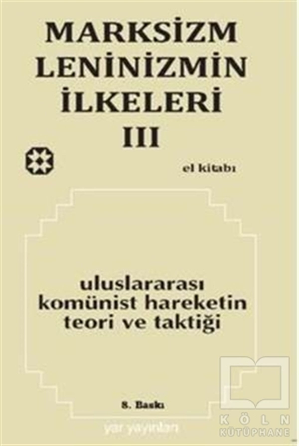 KolektifSiyaset FelsefesiMarksizm, Leninizmin İlkeleri Cilt: 3