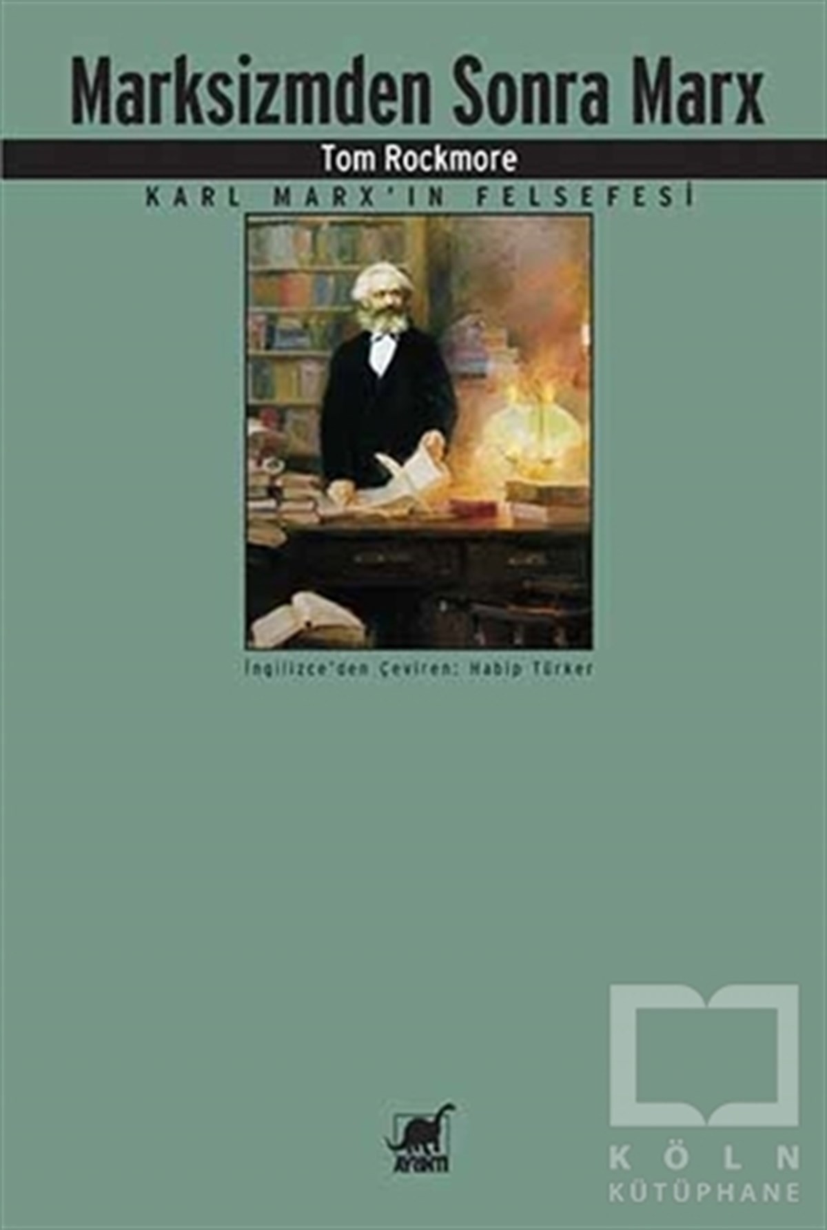 Tom RockmoreFelsefi AkımlarMarksizmden Sonra Marx