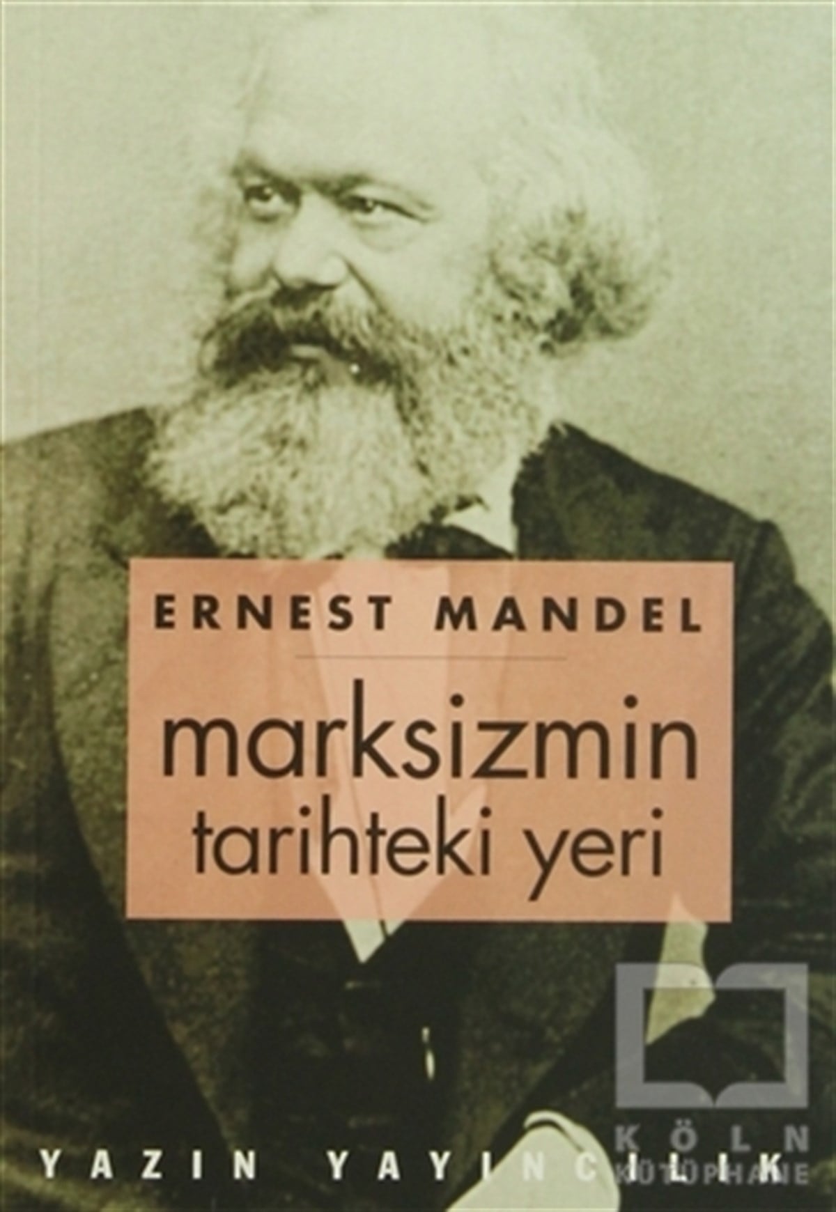 Ernest MandelSiyaset FelsefesiMarksizmin Tarihteki Yeri