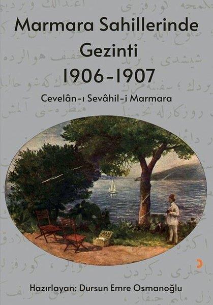 KolektifGezi Rehberi KitaplarıMarmara Sahillerinde Gezinti 1906 - 1907: Cevalan-ı Sevahil-i Marmara