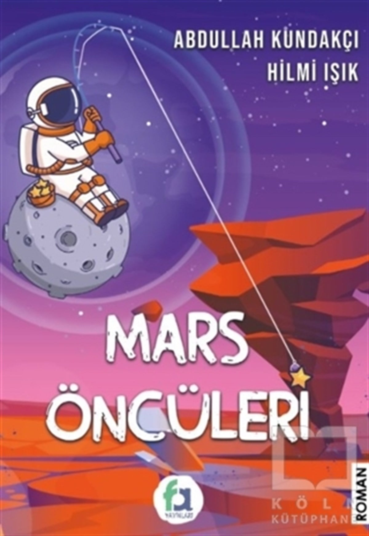 Abdullah KundakçıÇocuk RomanlarıMars Öncüleri