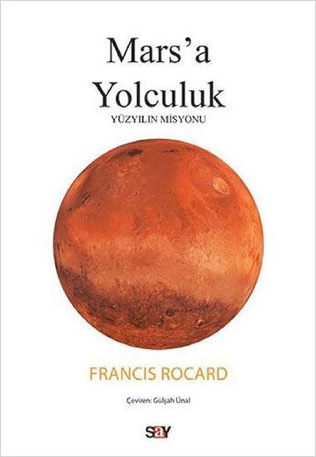 Francis RocardPopüler Bilim KitaplarıMars'a Yolculuk - Yüzyılın Misyonu