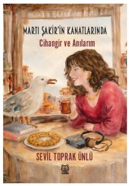 Sevil Toprak ÜnlüTürk RomaniMartı Şakir'in Kanatlarında - Cihangir ve Anılarım
