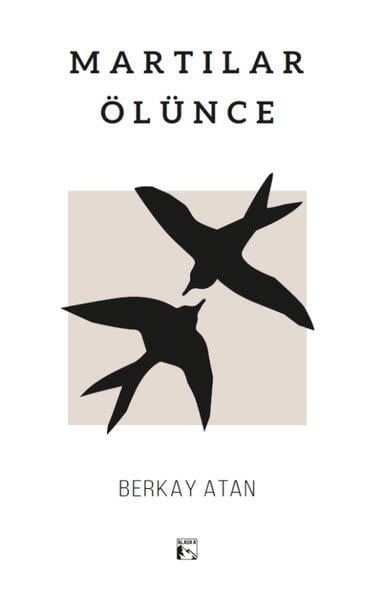 Berkay AtanTürk ŞiiriMartılar Ölünce