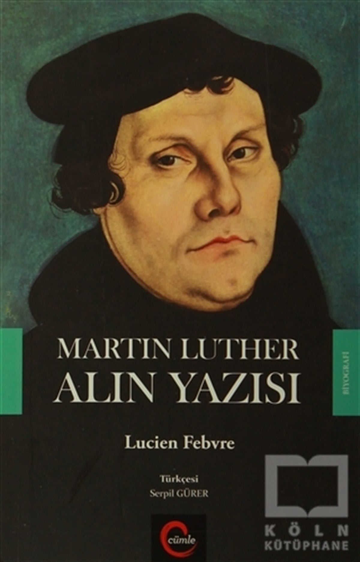 Lucien FebvreBiyografi-OtobiyogafiMartin Luther Alın Yazısı