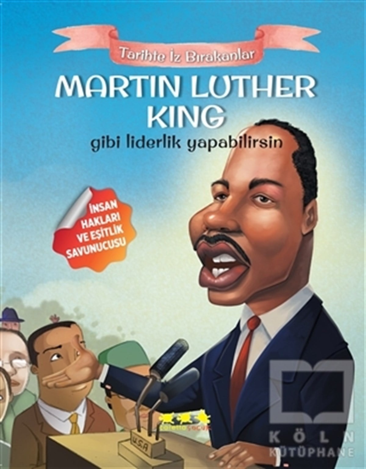 E. Murat YığcıDiğerMartin Luther King Gibi Liderlik Yapabilirsin