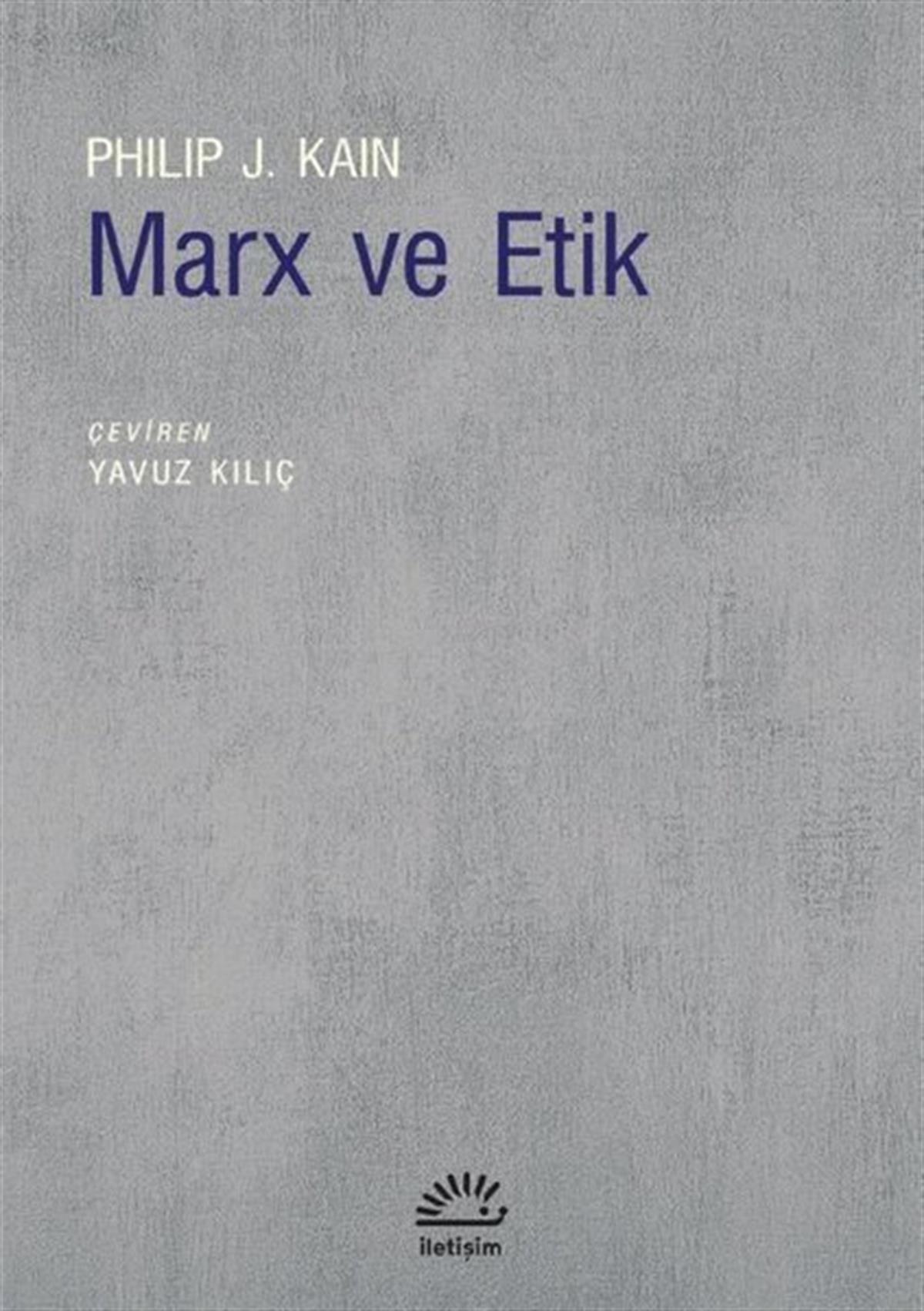 Philip J. KainDünya Siyaseti ve PolitikasıMarx ve Etik
