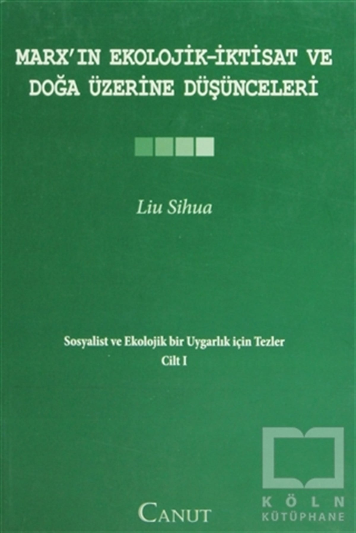 Liu SihuaSol HareketlerMarx’ın Ekolojik - İktisat ve Doğa Üzerine Düşünceleri