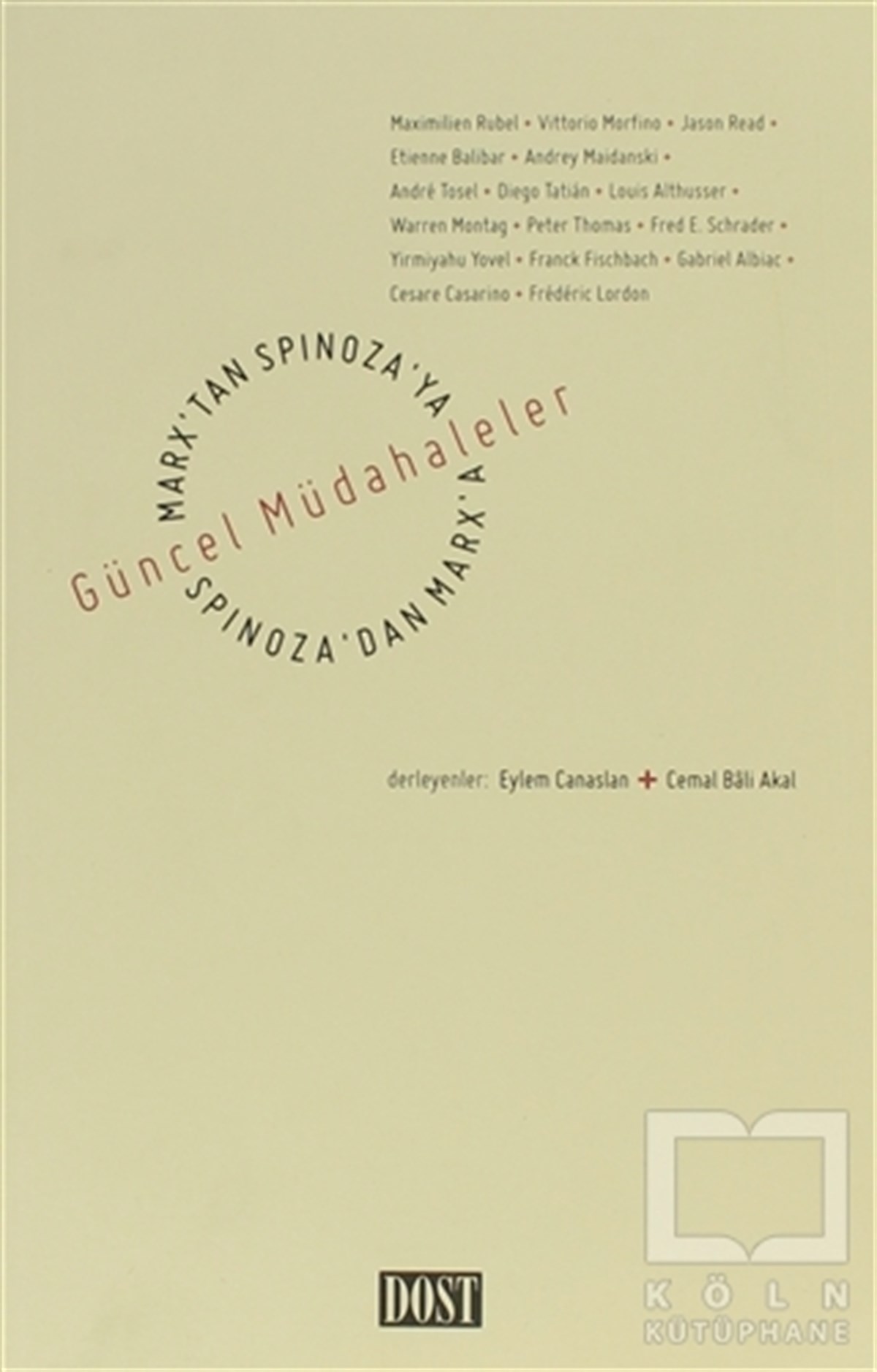 KolektifAraştıma-İnceleme-ReferansMarx’tan Spinoza’ya, Spinoza’dan Marx’a: Güncel Müdahaleler