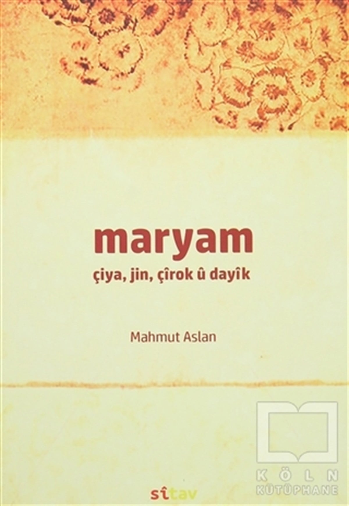 Mahmut AslanŞiirMaryam / Çiya, Jin, Çırok u Dayık