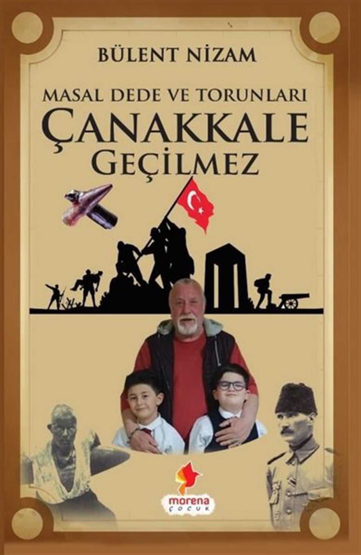 Bülent NizamÇocuk Gençlik RomanlarıMasal Dede ve Torunları - Çanakkale Geçilmez