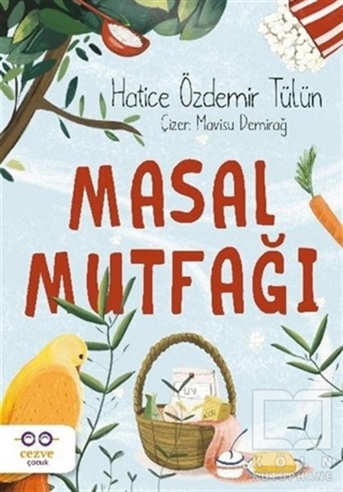 Hatice Özdemir TülünÇocuk RomanlarıMasal Mutfağı