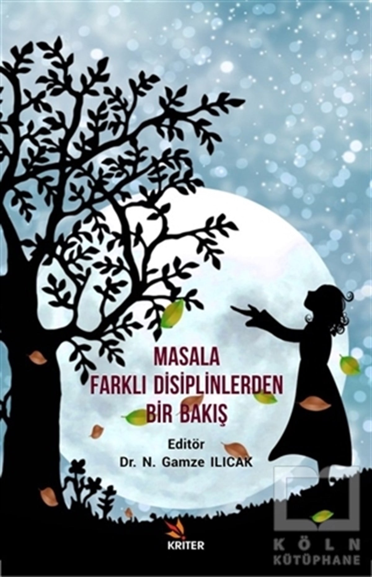 N. Gamze IlıcakAraştırma-İnceleme-ReferansMasala Farklı Disiplinlerden Bir Bakış