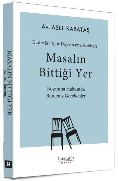 Aslı KarataşHukuk Üzerine KitaplarMasalın Bittiği Yer: Boşanma Hakkında Bilmeniz Gerekenler - Kadınlar İçin Dayanışma Rehberi