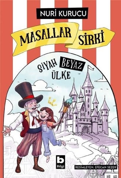 Nuri KurucuÇocuk Gençlik RomanlarıMasallar Sirki - Siyah Beyaz Ülke