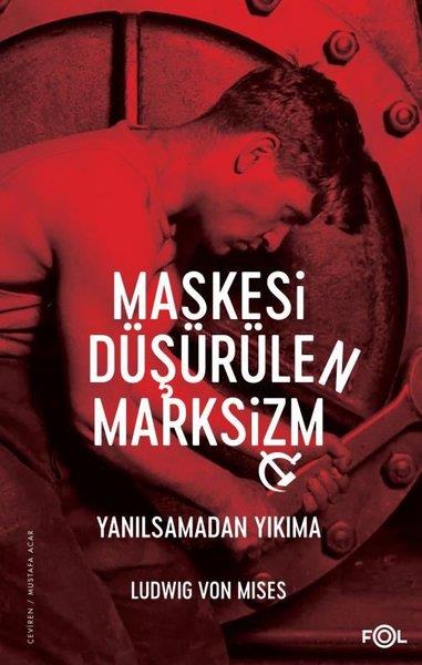 Ludwig Yon MisesEkonomi KitaplarıMaskesi Düşürülen Marksizm - Yanılsamadan Yıkıma