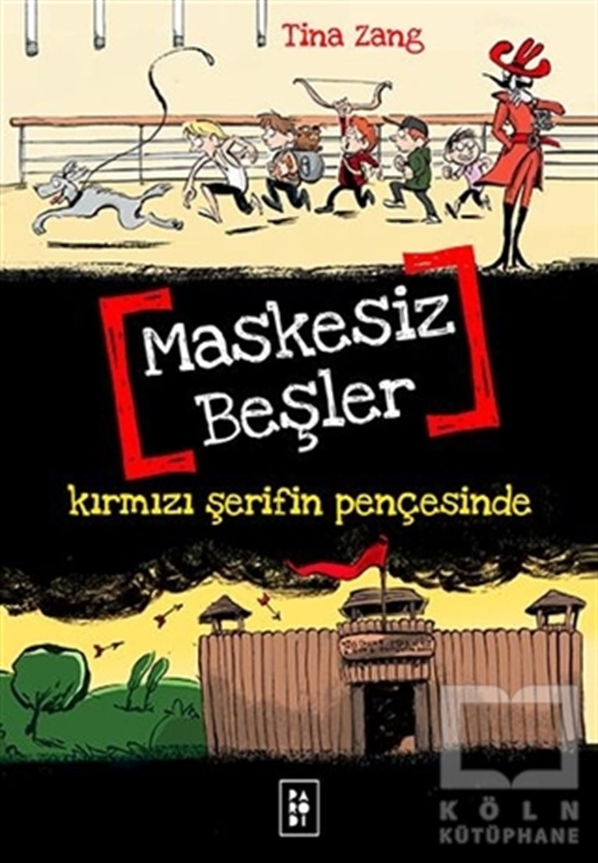 Tina ZangRoman-ÖyküMaskesiz Beşler Serisi 2 : Kırmızı Şerifin Pençesinde